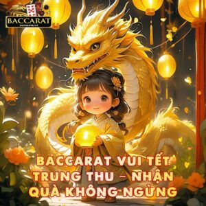 Baccarat Trung Thu – Nhận Quà Không Ngừng